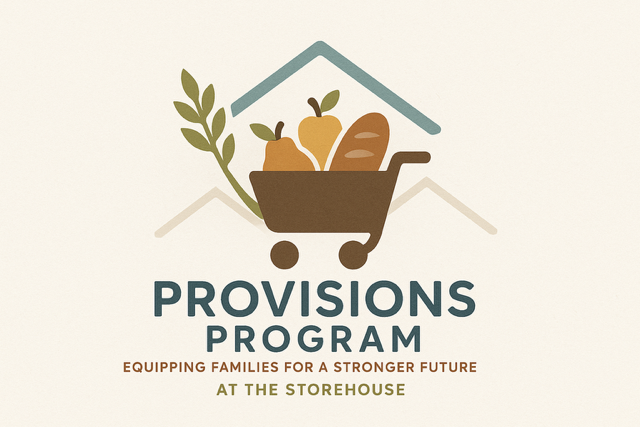 The Provisions Program - Equipping Families for a Stronger Future at The Storehouse